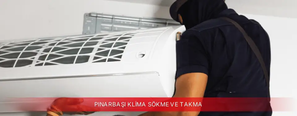 Pınarbaşı İlçemi ECA Klima Sökme ve Takma